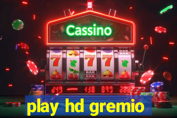 play hd gremio